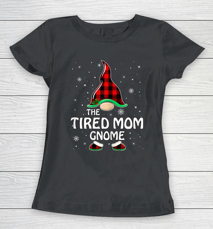 The Tired Mom Gnome Christmas Women T-Shirt