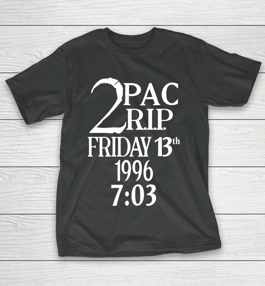 The Travis Mills Show 2Pac Rip Friday 13Th 1996 7 03 T-Shirt