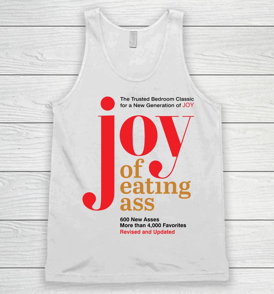 The Trusted Bedroom Classic For A New Generation Of Joy Joy Of Eating Ass Unisex Tank Top