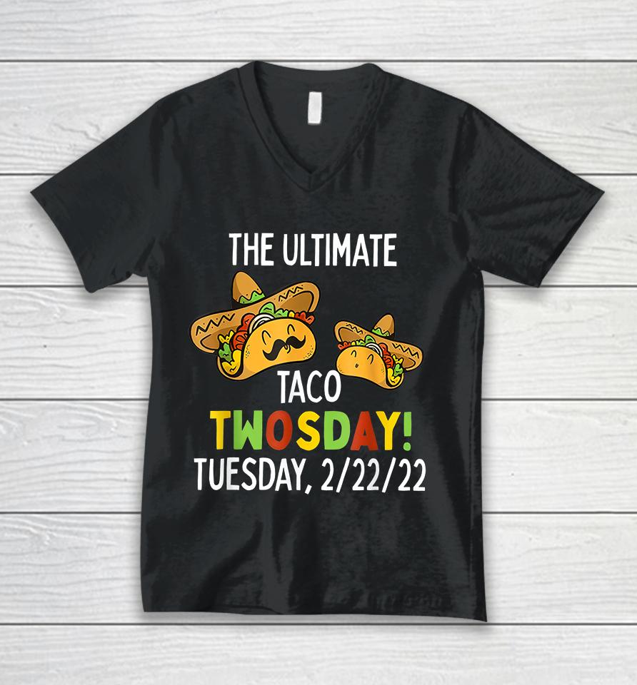 The Ultimate Taco Twosday Tuesday 2-22-22 Unisex V-Neck T-Shirt