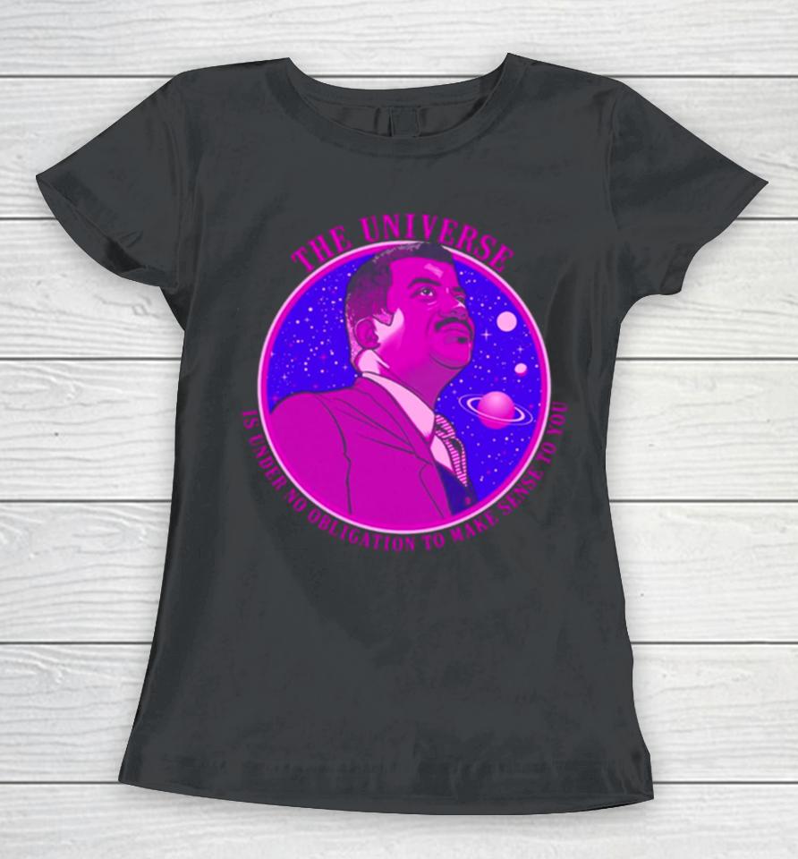 The Universe Nerdy Science Ndgt Neil Tyson Quote Women T-Shirt
