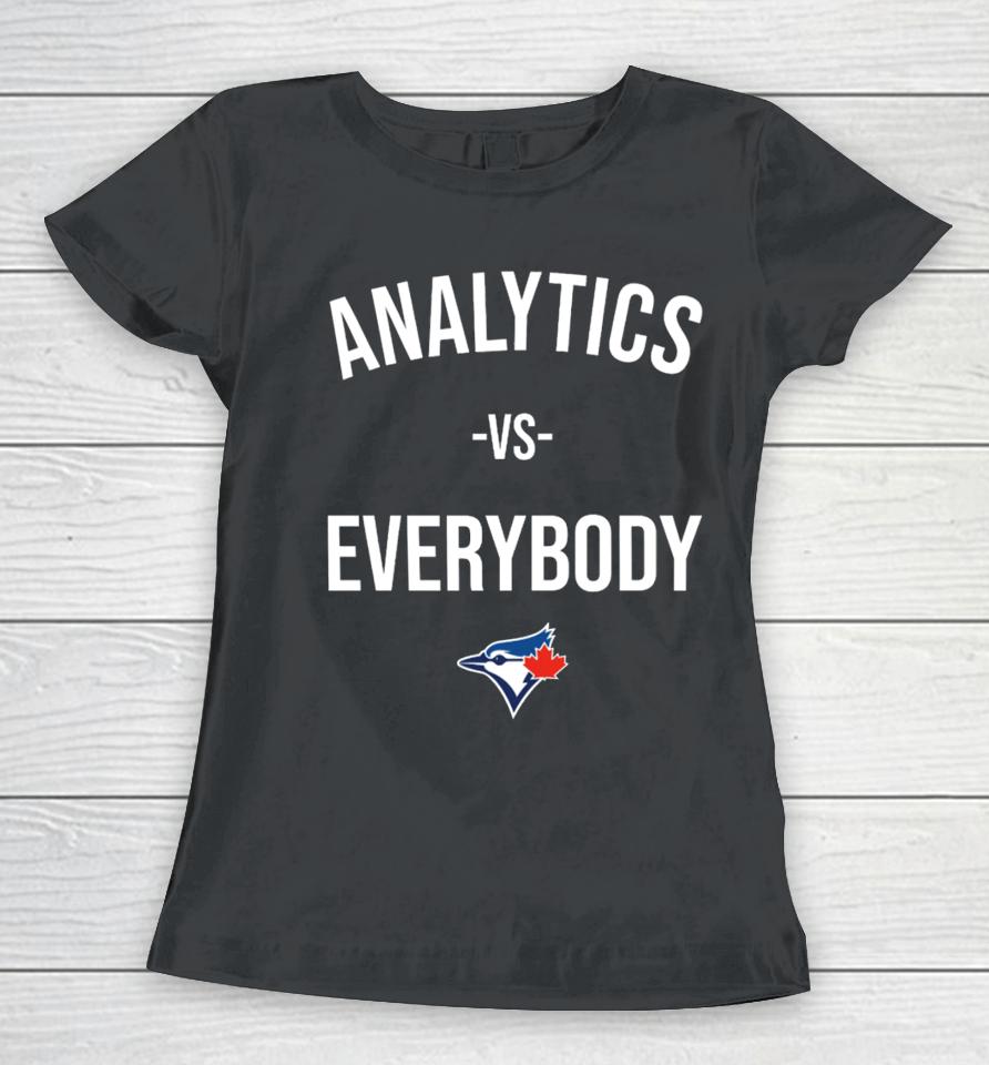 The Walkoff Podcast Toronto Blue Analytics Vs Everybody Women T-Shirt