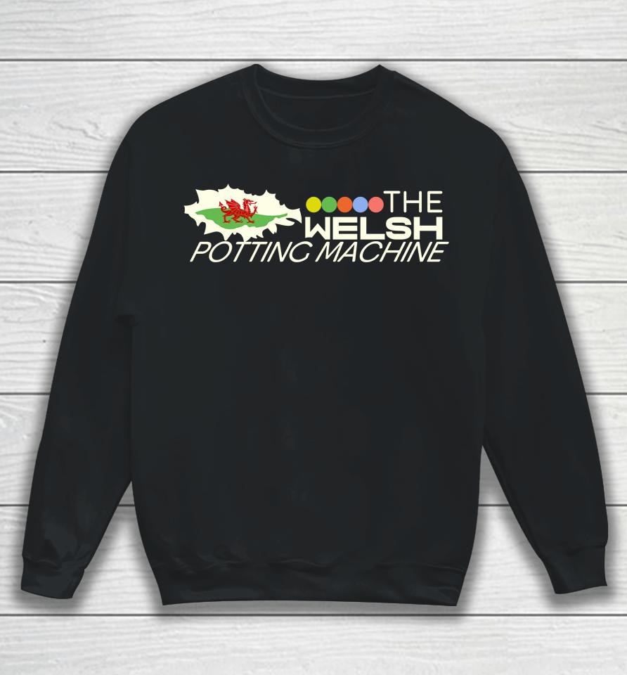 The Welsh Potting Machine Sweatshirt