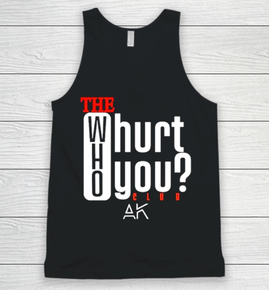 The Who Hurt You Club Unisex Tank Top