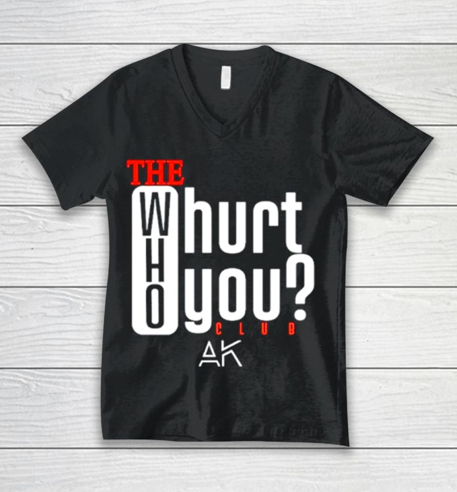 The Who Hurt You Club Unisex V-Neck T-Shirt