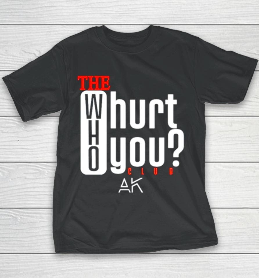 The Who Hurt You Club Youth T-Shirt