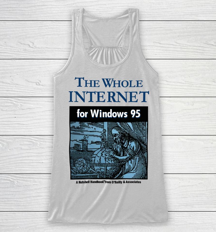 The Whole Internet For Windows 95 Racerback Tank