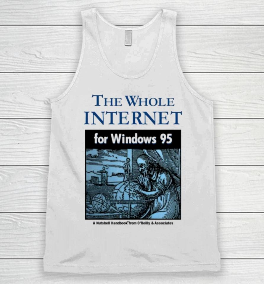 The Whole Internet For Windows 95 Unisex Tank Top