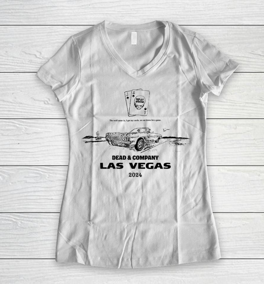 The Wolf Came In I Got My Cards We Sat Down For A Game Dead &Amp; Company Las Vegas 2024 Women V-Neck T-Shirt