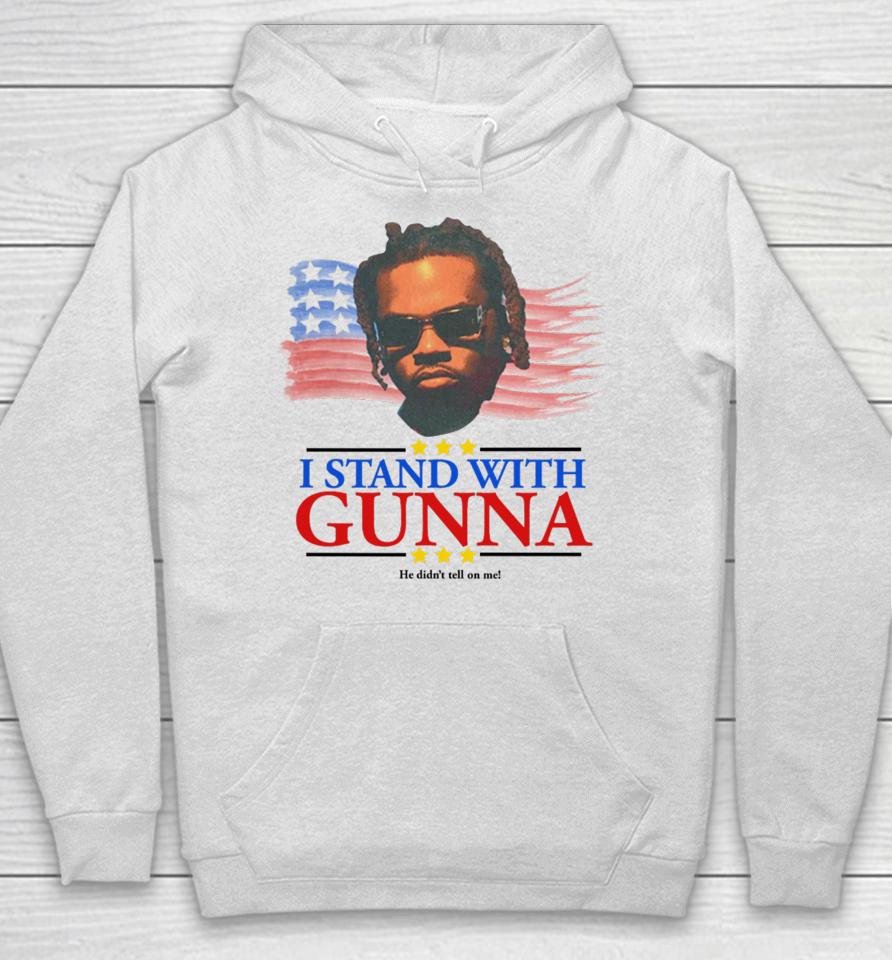 Thechildishstore I Stand With Gunna He Didn't Tell On Me Hoodie