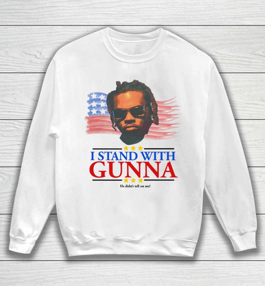 Thechildishstore I Stand With Gunna He Didn't Tell On Me Sweatshirt