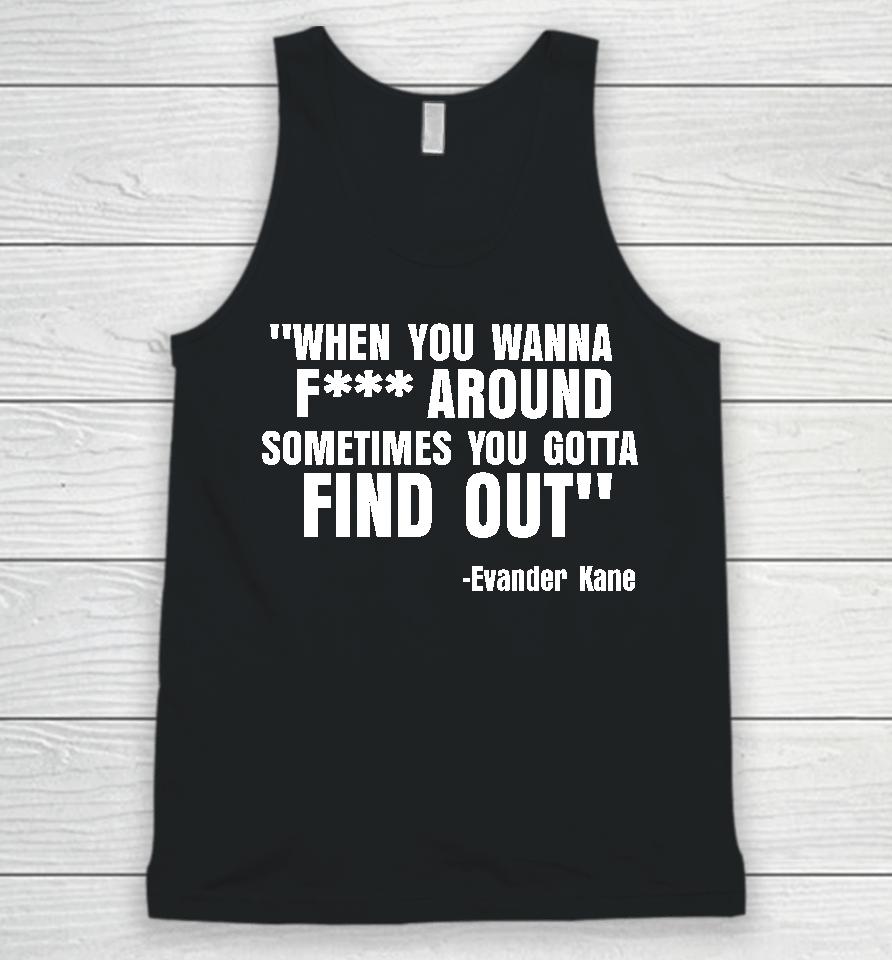 Thecity0Fchamps When You Wanna Fuck Around Sometimes You Gotta Find Out Unisex Tank Top
