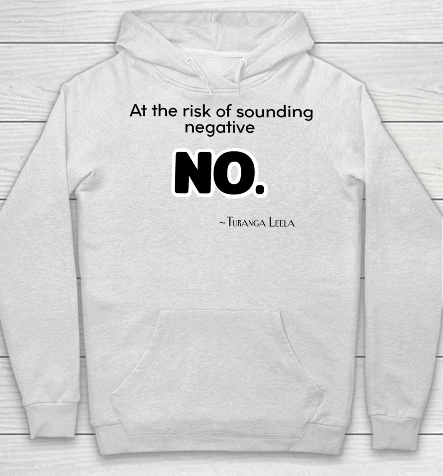 Thedorkyderic At The Risk Of Sounding Negative No Turanga Leela Hoodie