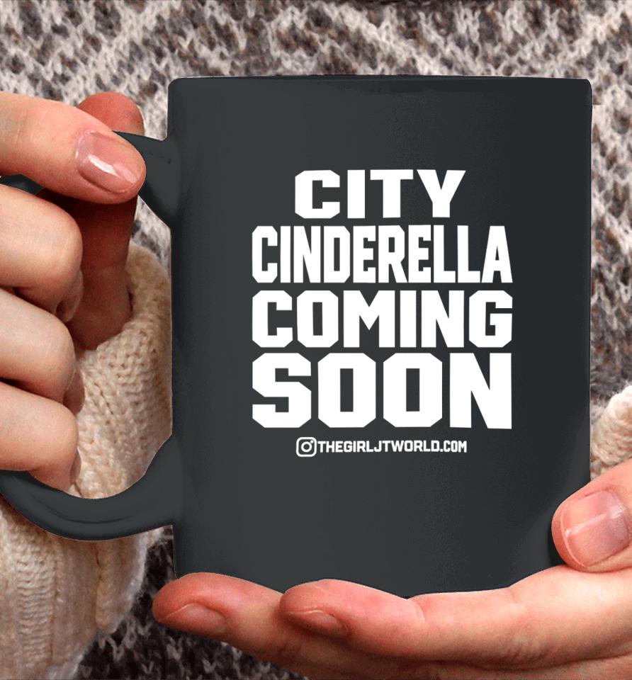 Thegirljt City Cinderella Coming Soon It's Grind Time No Flossing Coffee Mug