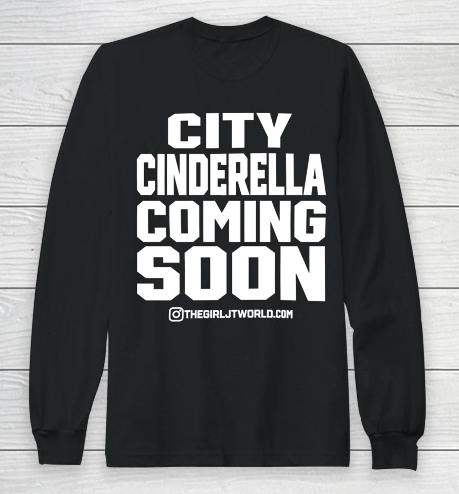 Thegirljt City Cinderella Coming Soon It's Grind Time No Flossing Long Sleeve T-Shirt