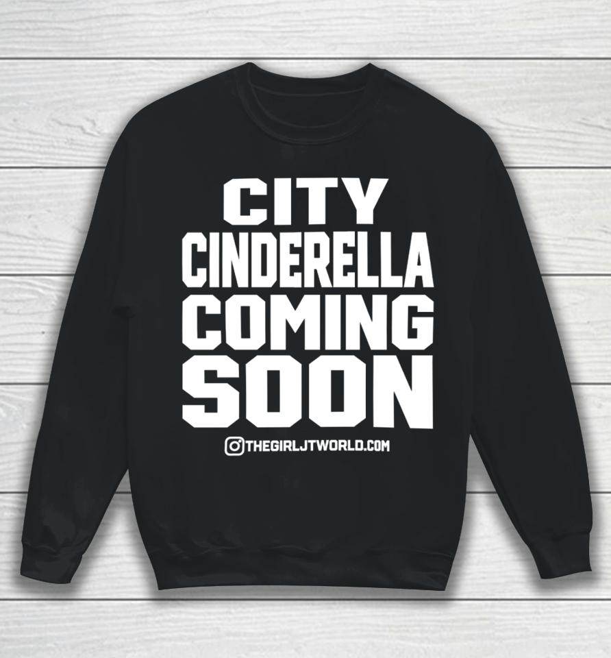 Thegirljt City Cinderella Coming Soon It's Grind Time No Flossing Sweatshirt