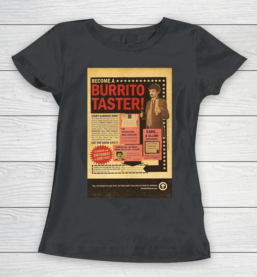 Thegoodshirts Become A Burrito Taster Women T-Shirt