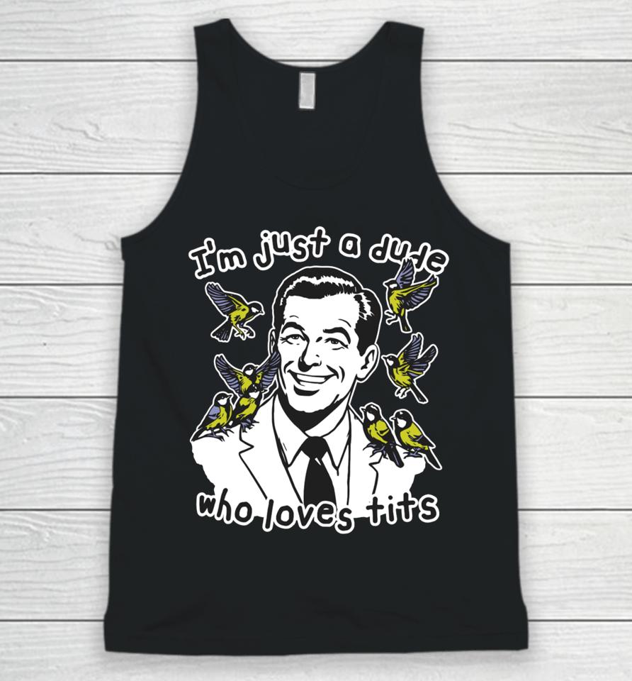 Thegoodshirts I'm Just A Dude Who Loves Tits Unisex Tank Top
