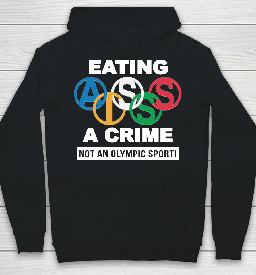 Thegoodshirts Merch Eating Ass Is A Crime Not An Olympic Sport Hoodie