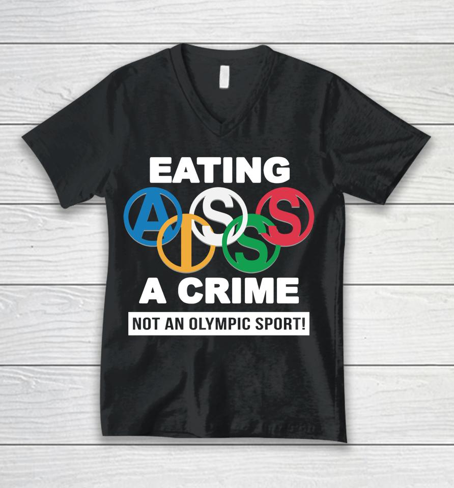 Thegoodshirts Merch Eating Ass Is A Crime Not An Olympic Sport Unisex V-Neck T-Shirt