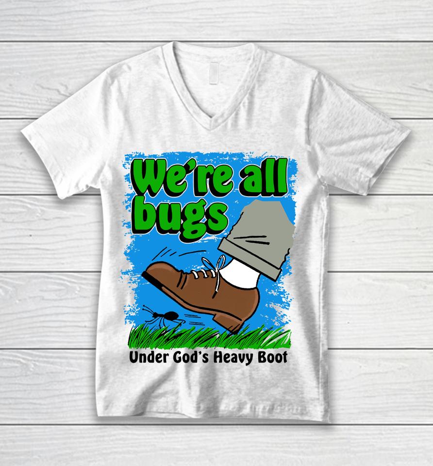 Thegoodshirts Merch We're All Bugs Under God's Boot Unisex V-Neck T-Shirt