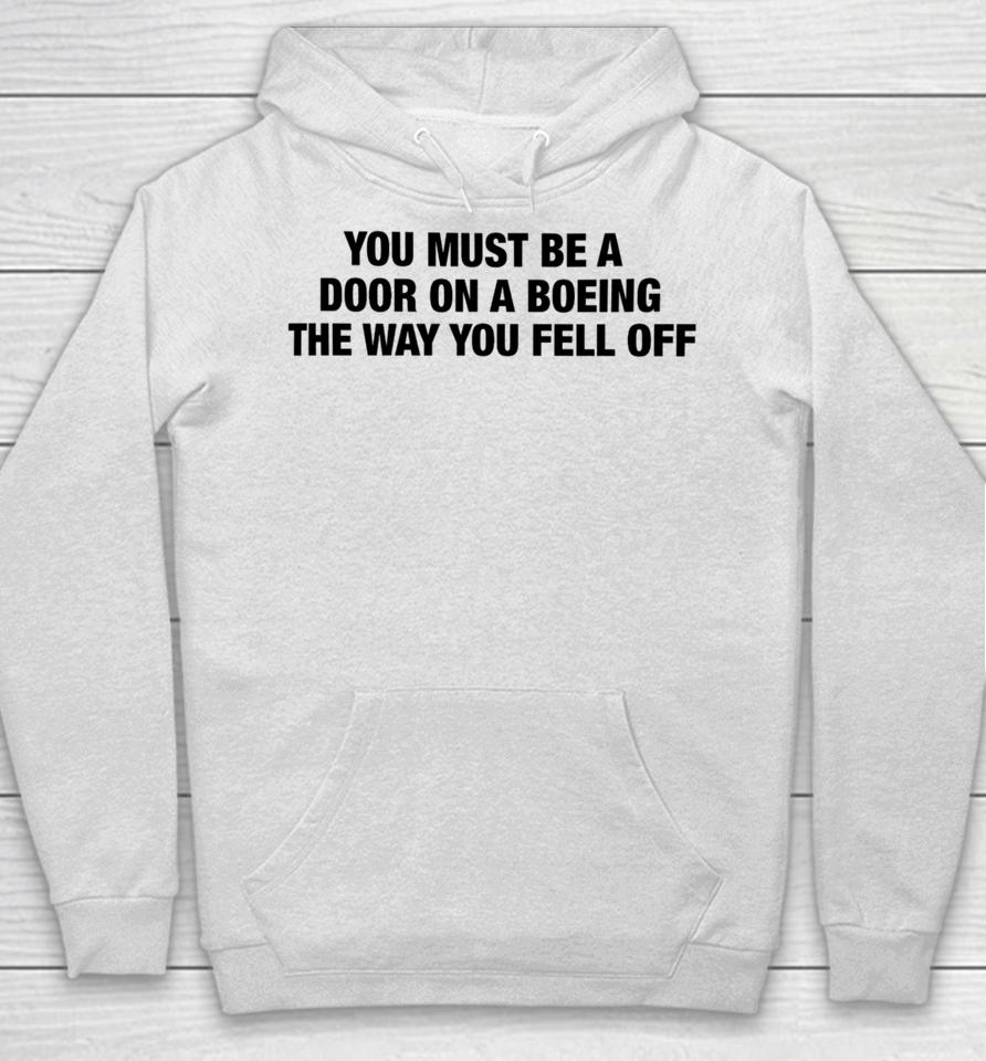 Thegoodshirts Merch You Must Be A Door On A Boeing The Way You Fell Off Hoodie