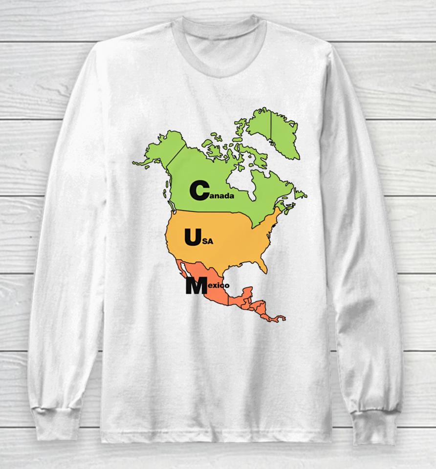 Thegoodshirts Store Cum Map (Canada, Usa And Mexico) Long Sleeve T-Shirt