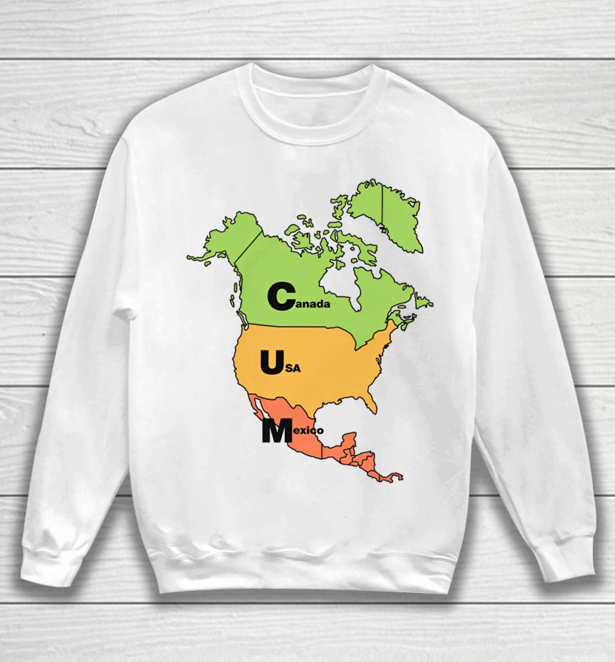 Thegoodshirts Store Cum Map (Canada, Usa And Mexico) Sweatshirt