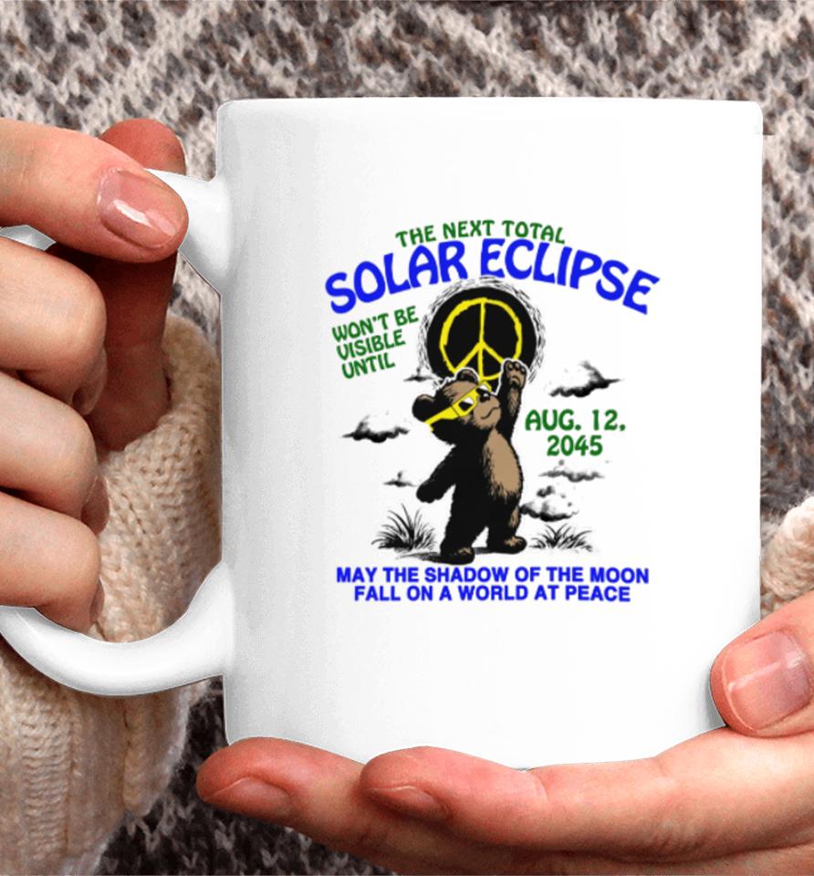 Thegoodshirts The Next Total Solar Eclipse Won’t Be Visible Until Aug 12, 2045 Coffee Mug