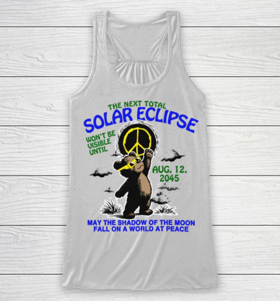 Thegoodshirts The Next Total Solar Eclipse Won’t Be Visible Until Aug 12, 2045 Racerback Tank