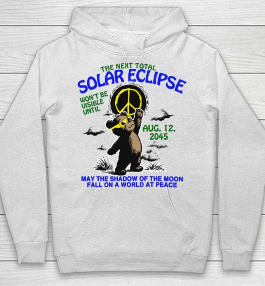 Thegoodshirts The Next Total Solar Eclipse Won’t Be Visible Until Aug 12, 2045 Hoodie