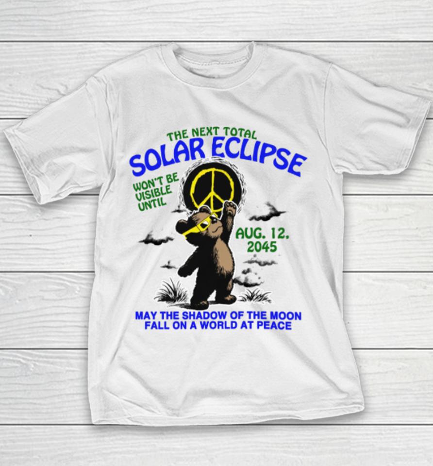Thegoodshirts The Next Total Solar Eclipse Won’t Be Visible Until Aug 12, 2045 Youth T-Shirt