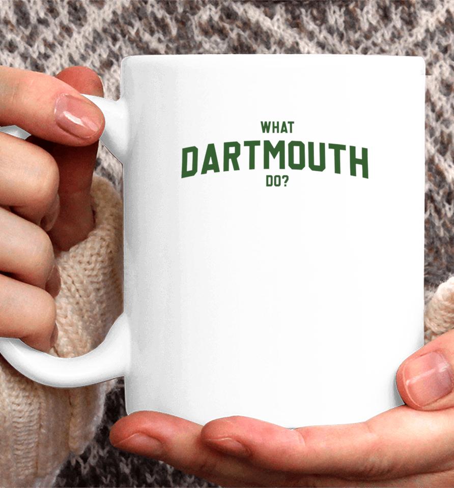 Thegoodshirts What Dartmouth Do Coffee Mug