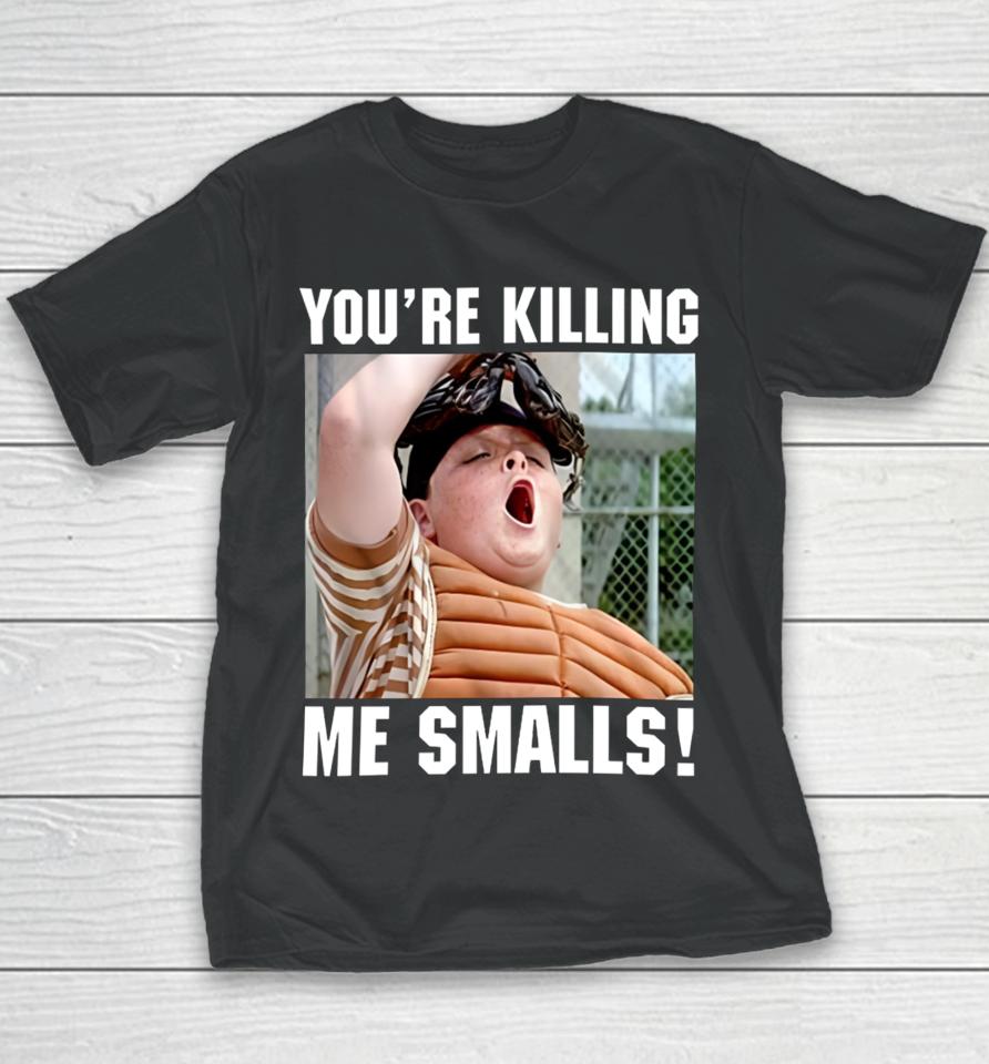 Thelavignes Sandlot You're Killing The Smalls Youth T-Shirt