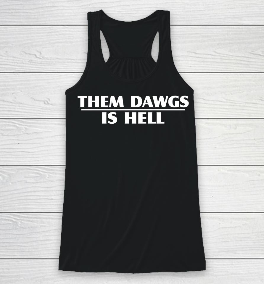 Them Dawgs Is Hell Uga Georgia Bulldogs Racerback Tank