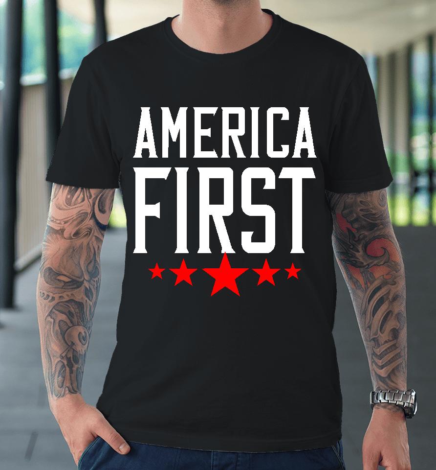 Thepersistence America First Premium T-Shirt