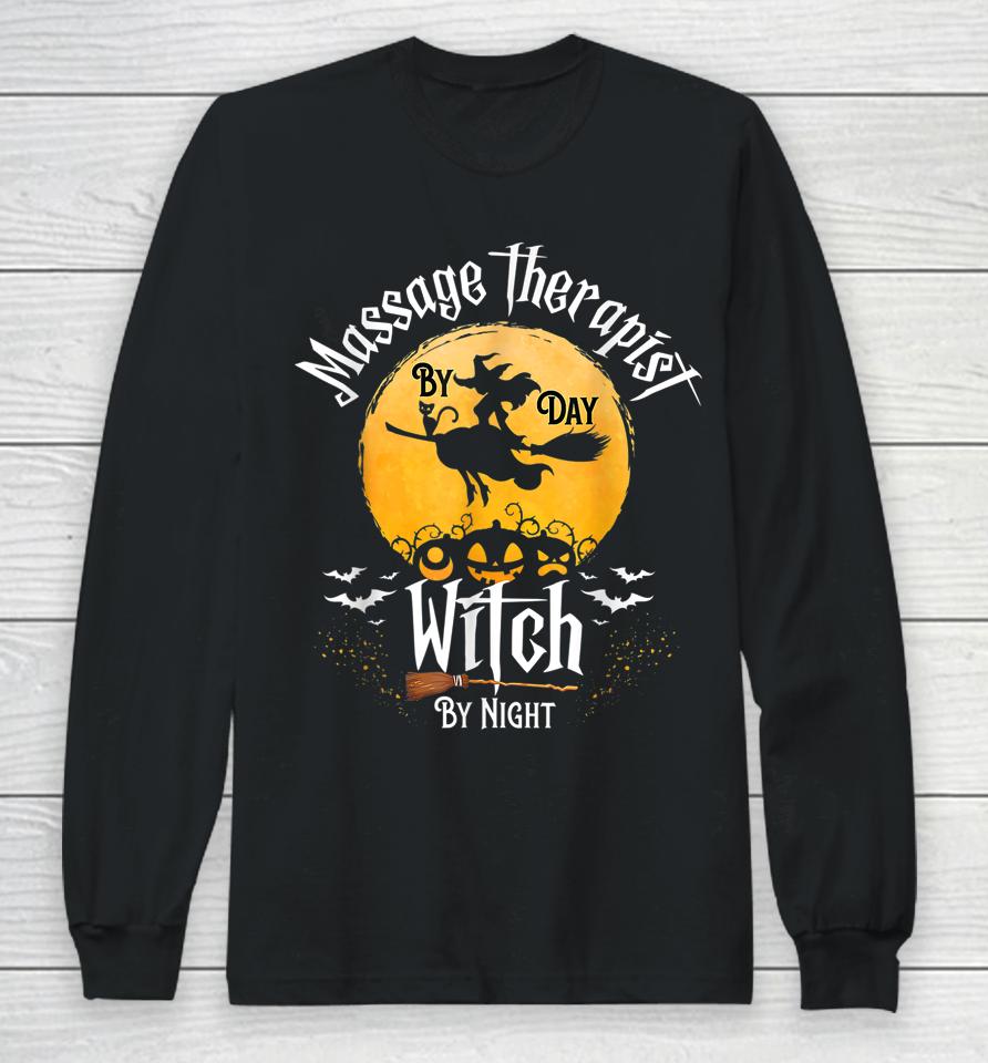 Therapy Halloween Massage Therapist By Day Witch Night Long Sleeve T-Shirt