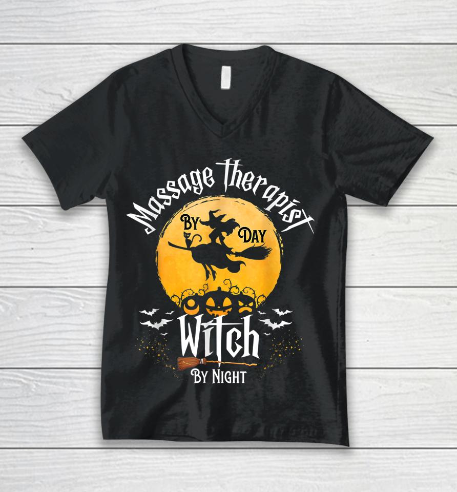 Therapy Halloween Massage Therapist By Day Witch Night Unisex V-Neck T-Shirt