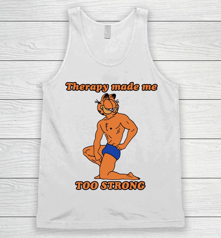 Therapy Made Me Too Strong Unisex Tank Top
