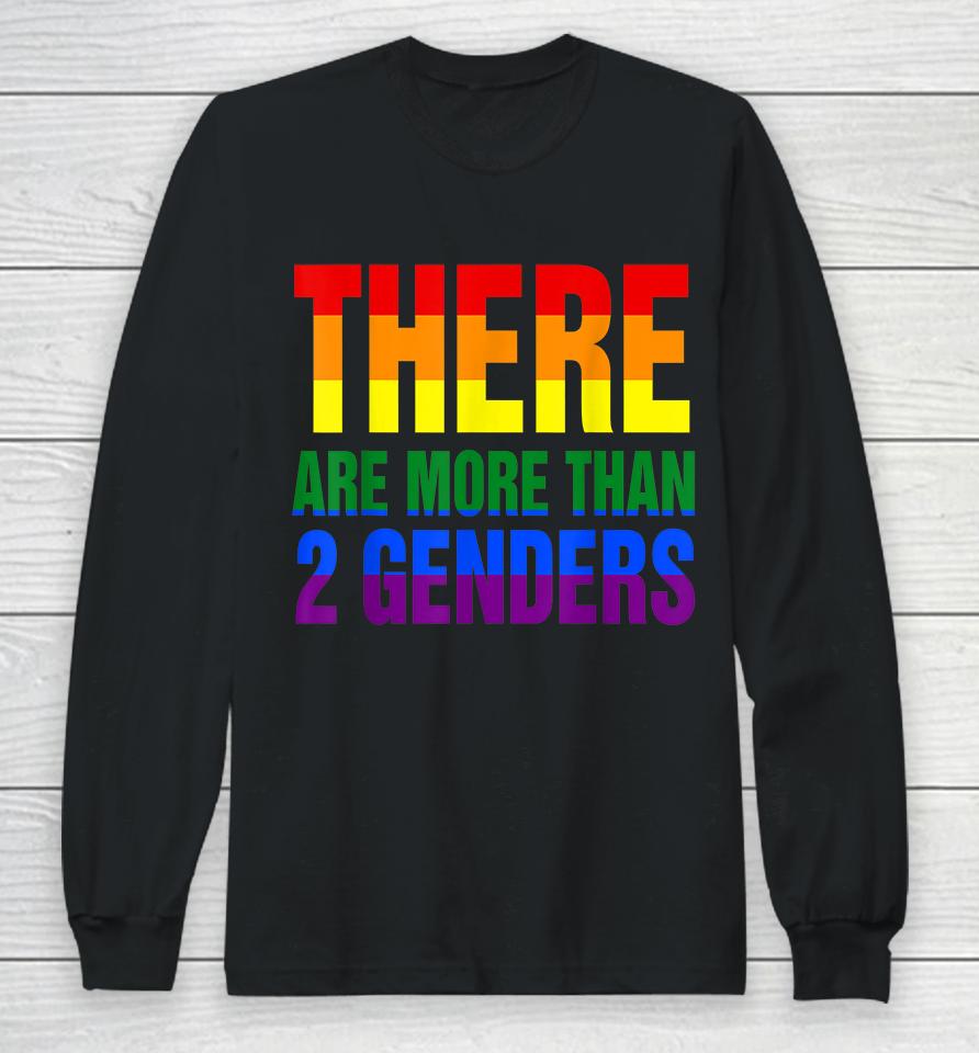There Are More Than 2 Genders Lgbt Flag Long Sleeve T-Shirt