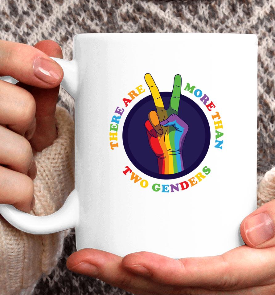 There Are More Than Two Genders Coffee Mug