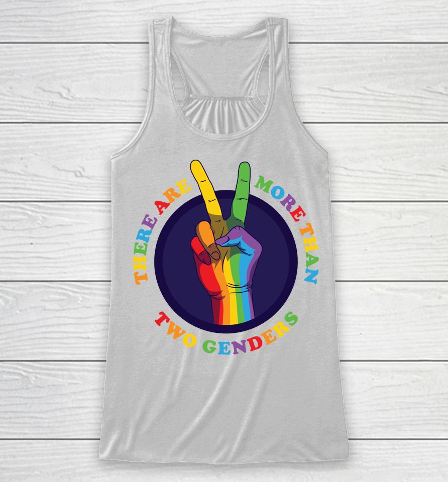 There Are More Than Two Genders Racerback Tank
