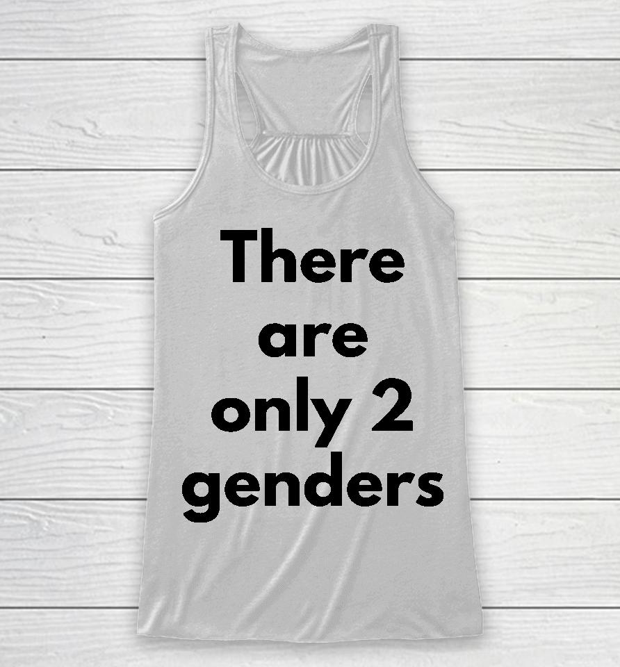 There Are Only 2 Genders Racerback Tank