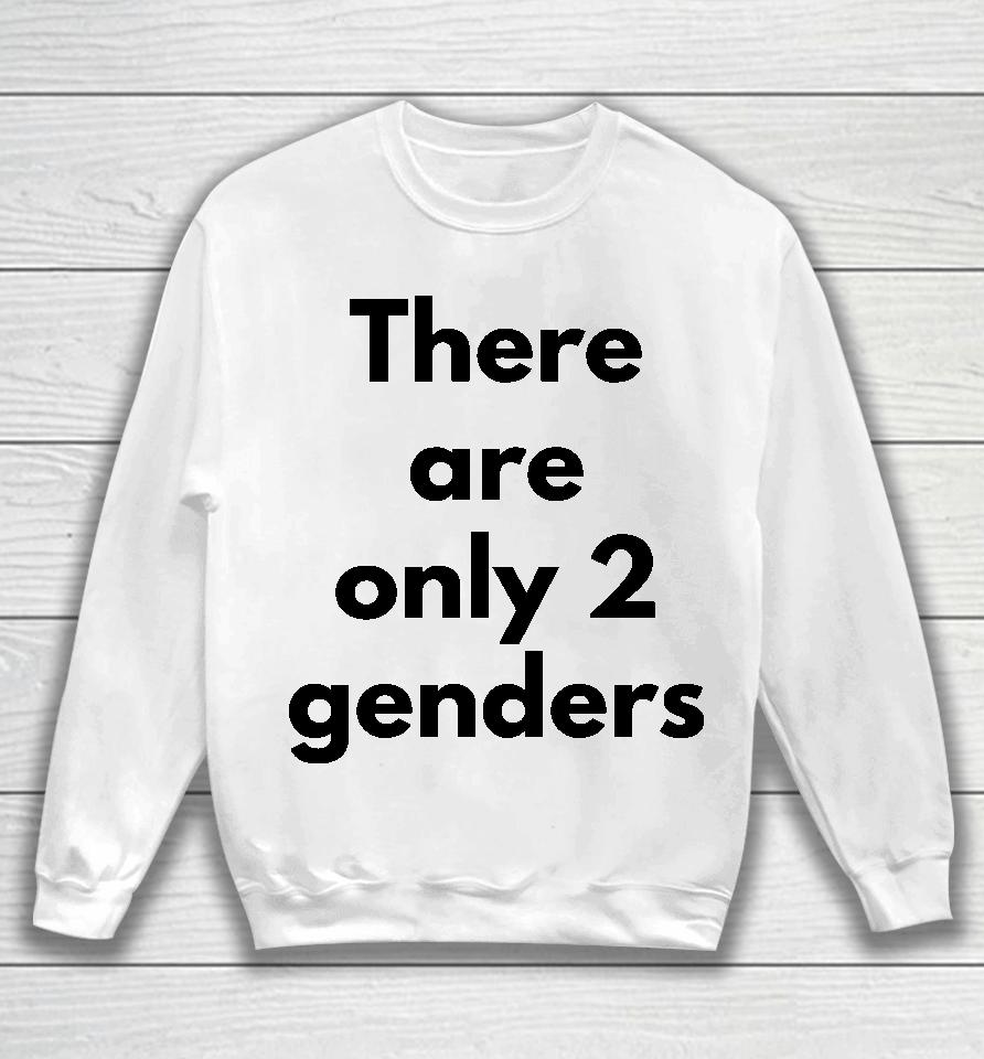 There Are Only 2 Genders Sweatshirt