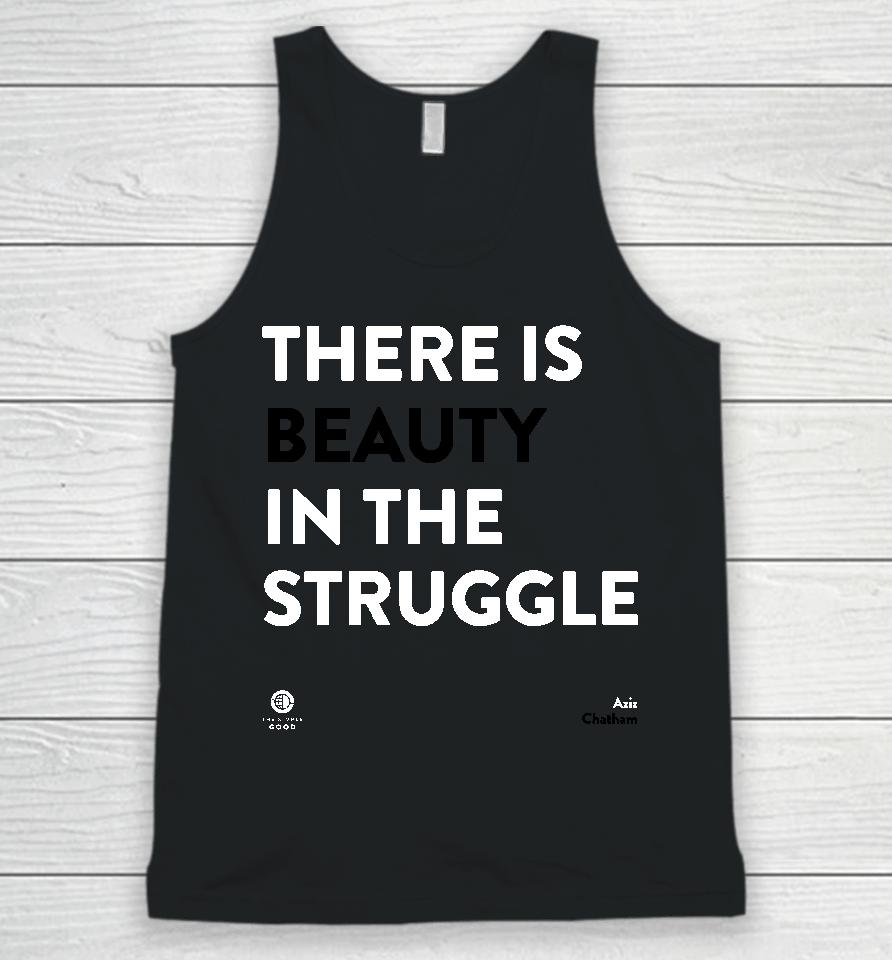 There Is Beauty In The Struggle Unisex Tank Top