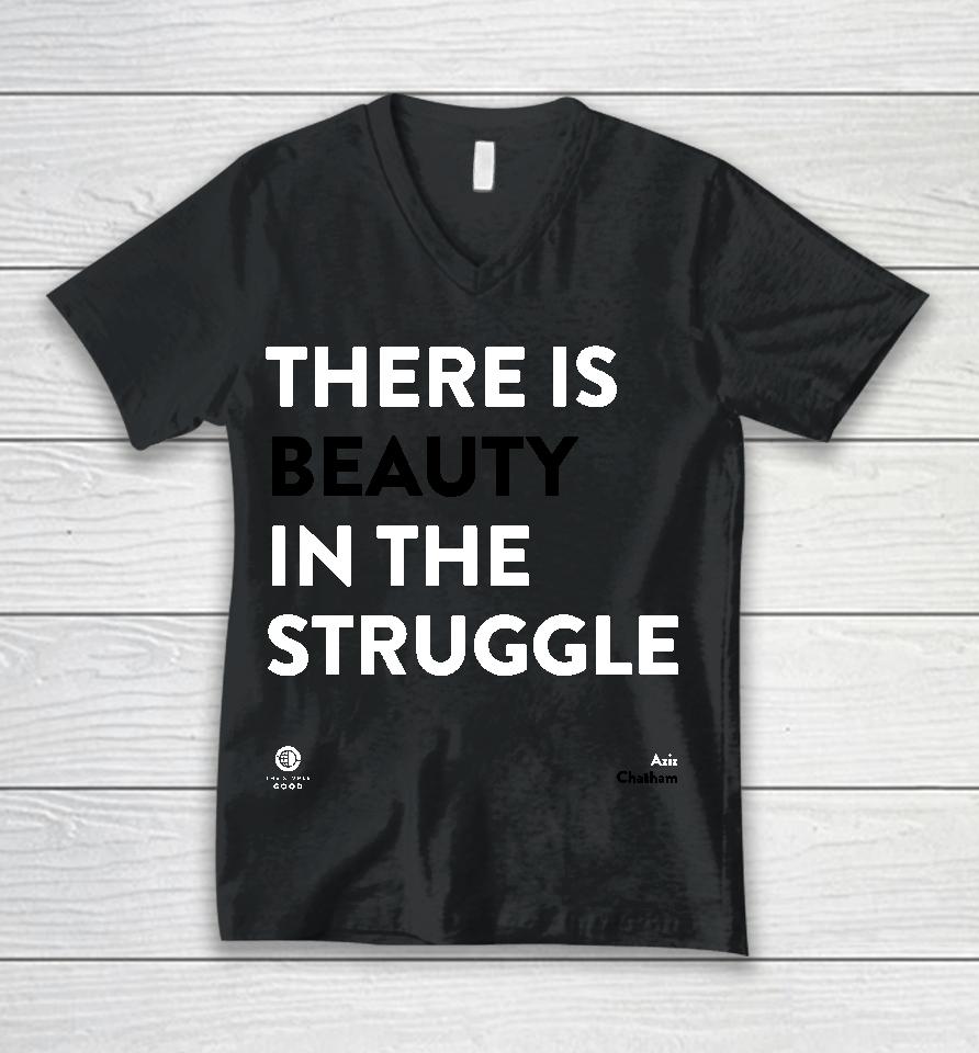 There Is Beauty In The Struggle Unisex V-Neck T-Shirt