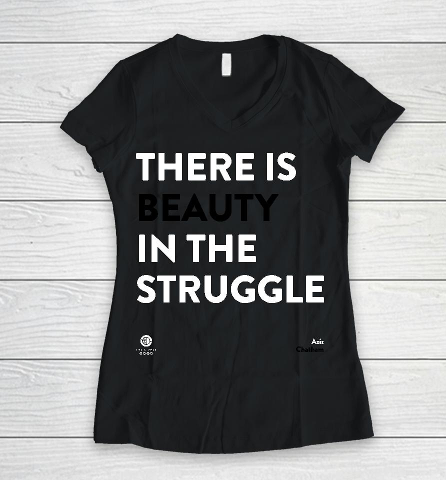 There Is Beauty In The Struggle Women V-Neck T-Shirt