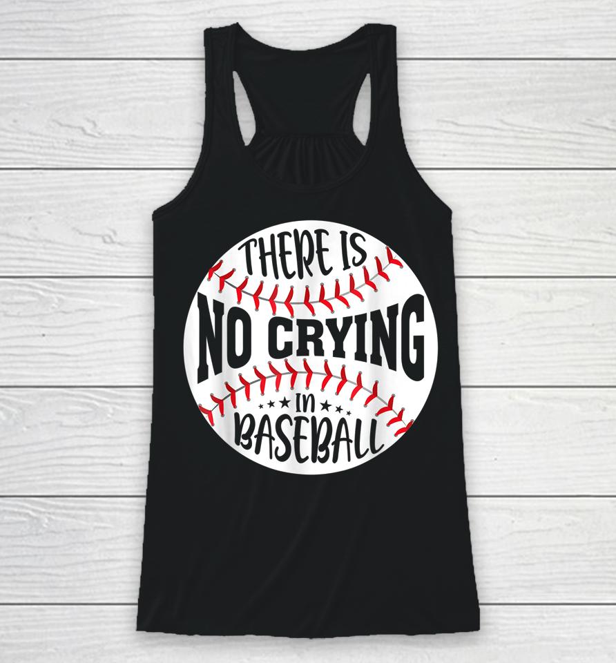 There Is No Crying In Baseball Racerback Tank