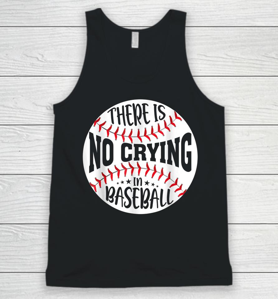 There Is No Crying In Baseball Unisex Tank Top