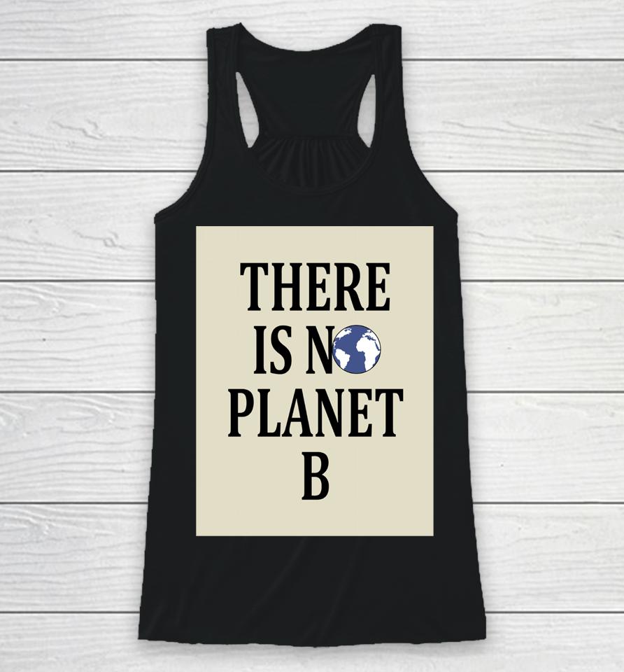 There Is No Earth Planet B Racerback Tank